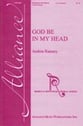 God Be in My Head SA choral sheet music cover